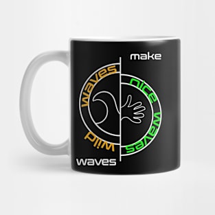 Make waves ! Mug